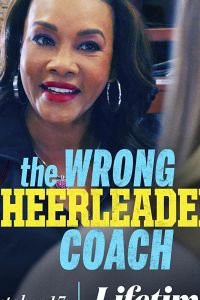 The Wrong Cheerleader Coach (2020)